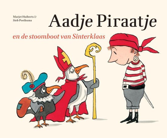 Aadje Piraatje - Aadje Piraatje en de stoomboot van Sinterklaas - Marjet Huiberts