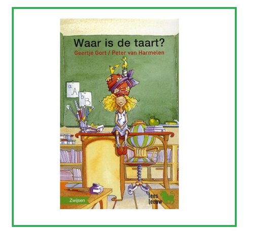 Leesleeuw 2010 - 2011 groep 3 boekje 7 - Geertje Gort, Waar is de taart?