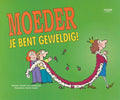 Moeder je bent geweldig! - A. van Ammelrooy