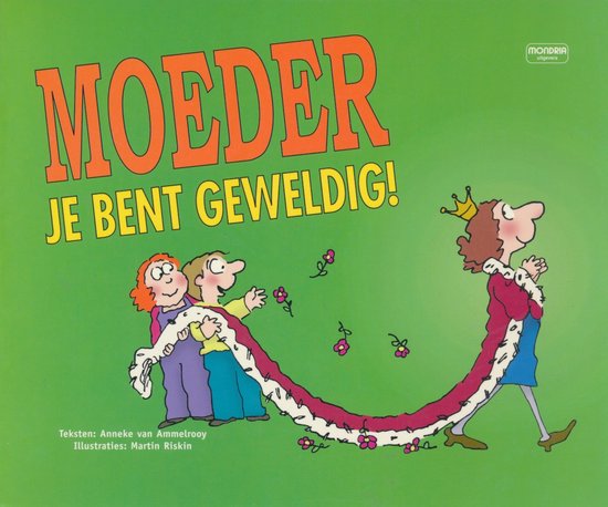Moeder je bent geweldig! - A. van Ammelrooy