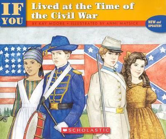 If You Lived at the Time of the Civil War - Kay Moore