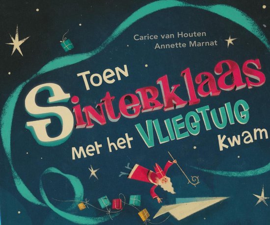 Toen Sinterklaas met het Vliegtuig kwam. - Carice van Houten