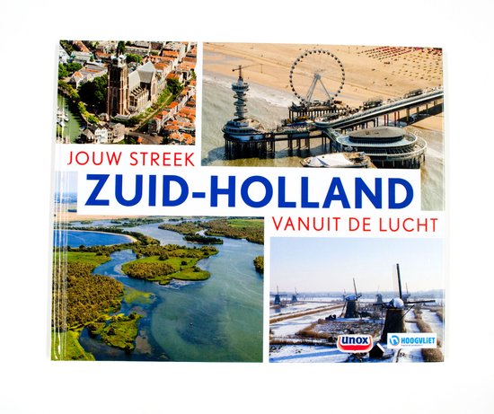 Jouw streek Zuid - Holland vanuit de lucht