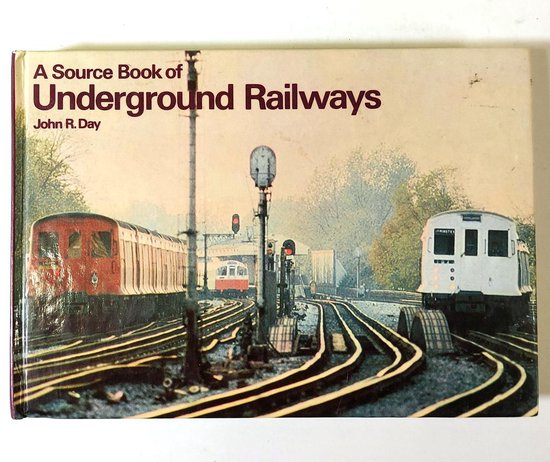 A source book of underground railways - John Robert Day