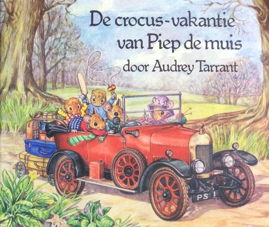 Crocusvakantie van piep de muis - Audrey Tarrant