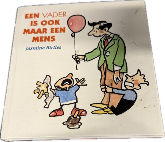 Een vader is ook maar een mens - Jasmine Birtles, J. Birtles