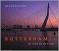 Rotterdam, de stad en de rivier - F. van Arkel