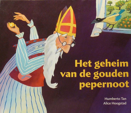 Het geheim van de gouden pepernoot - Humberto Tan / Alice Hoogstad