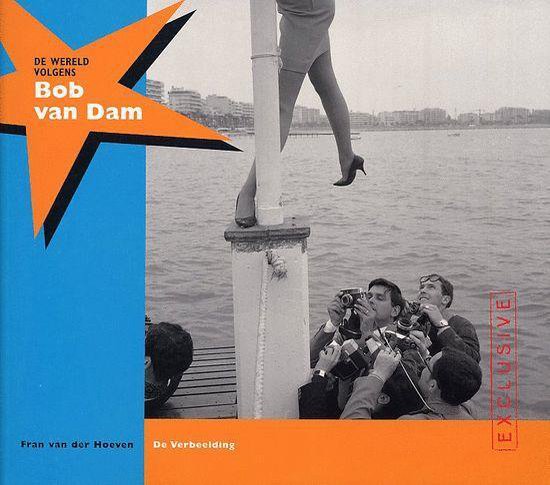 De wereld volgens Bob van Dam - Hoeven, Fran van der