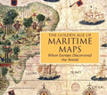 The Golden Age of Maritime Maps - Catherine Hofmann, Helene Richard