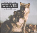 Wolven In De Wildernis - Dick Dekker