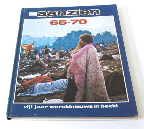 Aanzien 65 - 70 vijf jaar wereldnieuws in beeld - Frans Naeff