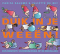 Duik In Je Weeen - Carita SalomÉ, Juliette de Wit