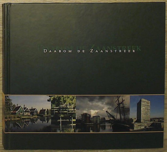 De Zaanstreek Daarom - P. Roggeveen, J. Pietens