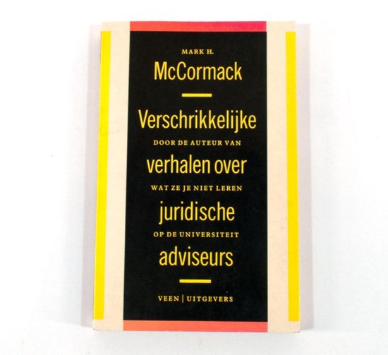 Verschrikkelijke verhalen over juridische adviseurs - Mark H. Mccormack