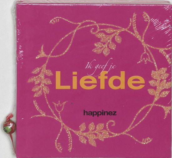 Happinez / Ik Geef Je Liefde - Happinez Redactie