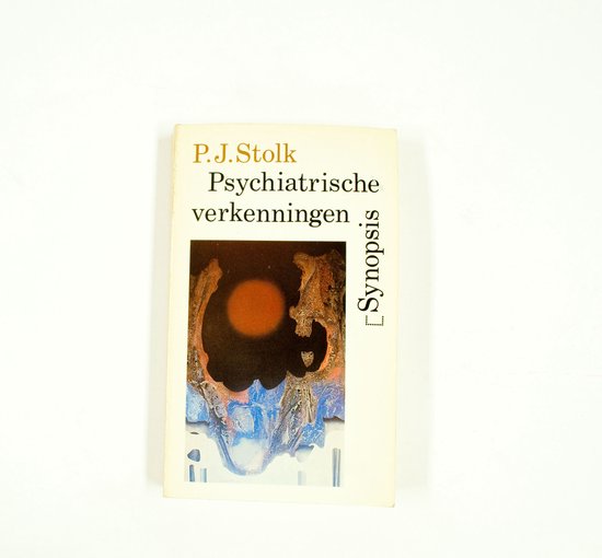 Psychiatrische verkenningen - P.J. Stolk