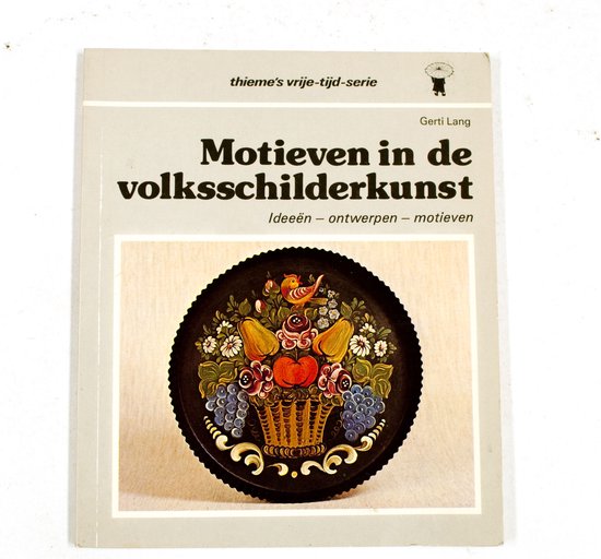 Motieven in de volksschilderkunst - Gerti Lang