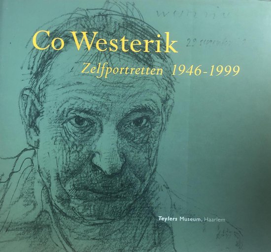 Co Westerik. Zelfportretten 1946 - 1999 - Johanneke van Slooten, Jonieke van Es