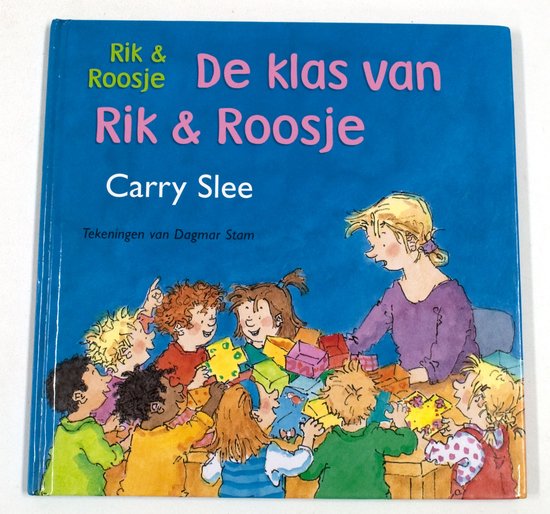 De klas van Rik & Roosje / druk Heruitgave - Carry Slee