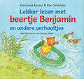 Lekker lezen met beertje Benjamin en andere verhaaltjes - Marianne Busser & Ron Schröder