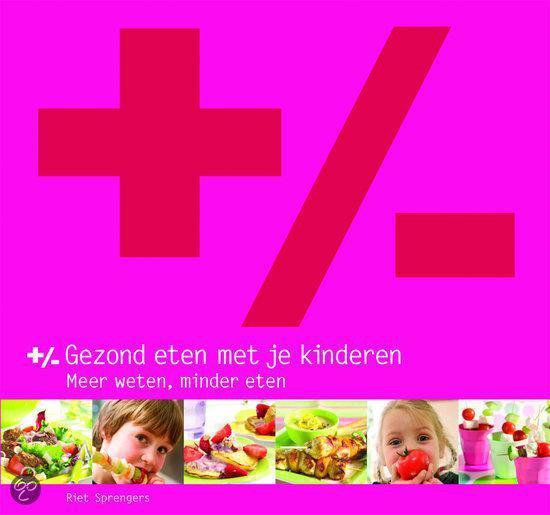 +/ - Gezond eten met je kinderen - Riet Sprengers