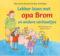 Lekker lezen met opa Brom en andere verhaaltjes - Marianne Busser & Ron Schröder
