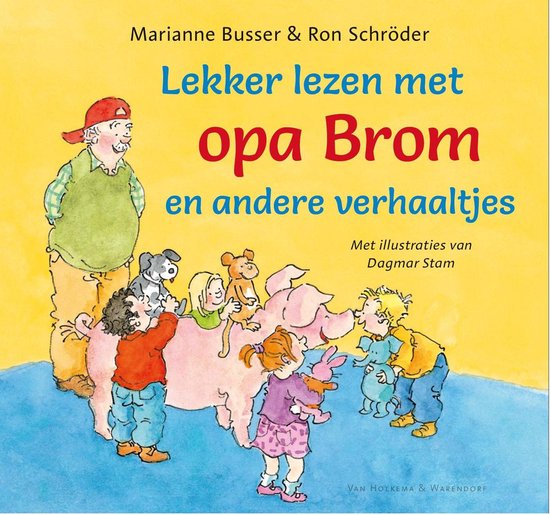 Lekker lezen met opa Brom en andere verhaaltjes - Marianne Busser & Ron Schröder