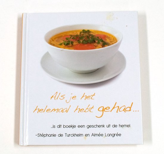 Als je het helemaal hebt gehad...is dit boekje een geschenk uit de hemel - Stéphanie de Turckheim
