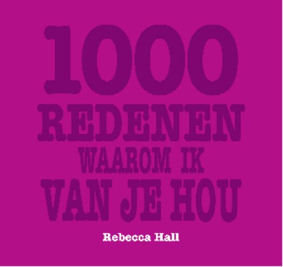 1000 Redenen Waarom Ik Van Je Hou - R. Hall