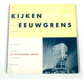 Kyken over de eeuwgrens 25 fascinerende trends - W.J. Beek
