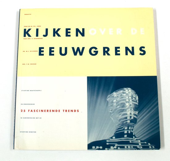 Kyken over de eeuwgrens 25 fascinerende trends - W.J. Beek