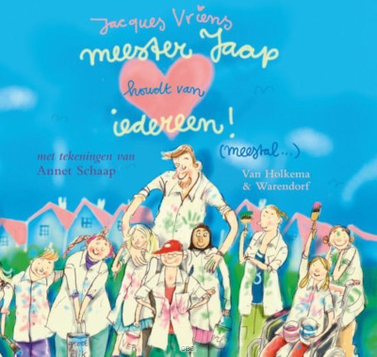 Meester Jaap - Meester Jaap houdt van iedereen! (meestal..) - Jacques Vriens