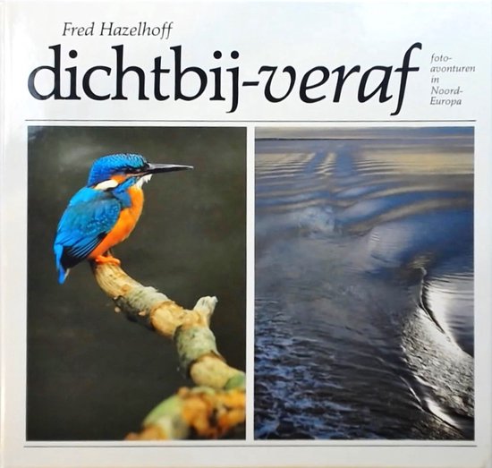 Dichtbij - veraf - Fred Hazelhoff