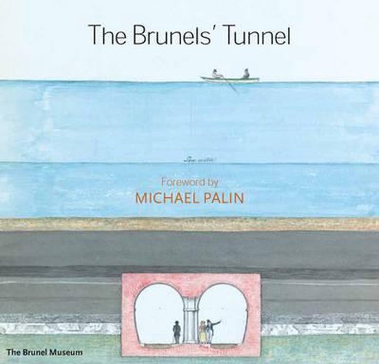 The Brunels' Tunnel - Andrew Mathewson, Derek Laval