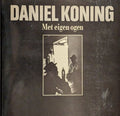 Met eigen ogen - Daniel Koning