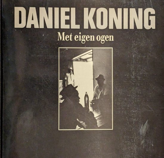 Met eigen ogen - Daniel Koning