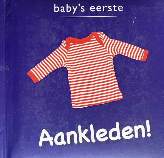 Baby's eerste - AANKLEDEN!