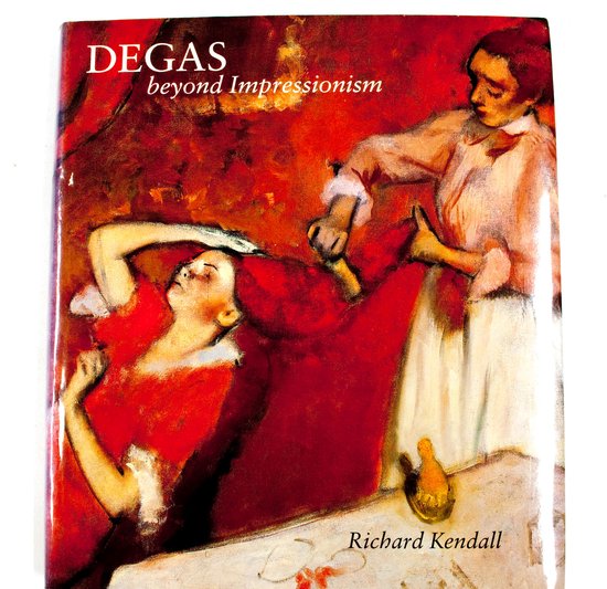 Degas - Beyond Impressionism - Richard Kendall