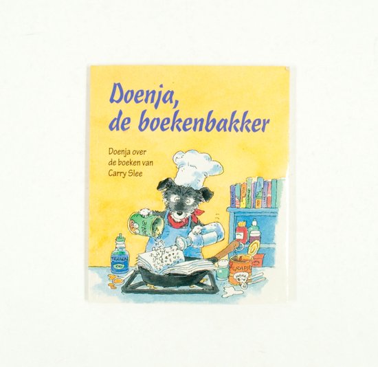 Doenja, de boekenbakker : Doenja over de boeken van - Carry Slee