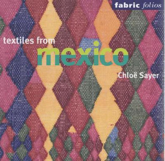 Textiles from Mexico (Fabric Folio) - Chloe Sayer