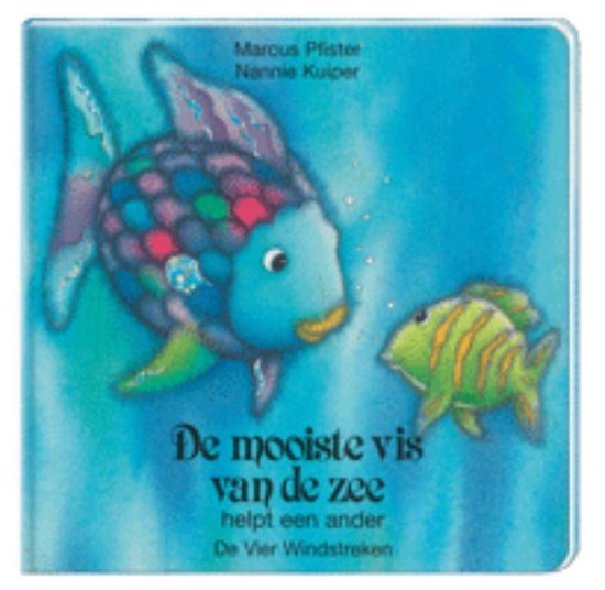 De mooiste vis van de zee - De mooiste vis van de zee helpt een ander - Marcus Pfister, Nannie Kuiper