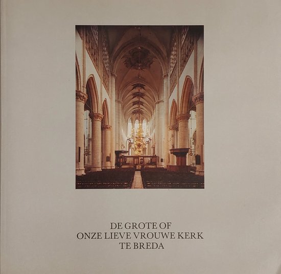 De Grote of Onze Lieve Vrouwe Kerk te Breda - J.M.F. IJsseling