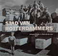 Stad van Rotterdammers - Jacques Borger, P. Van De Laar