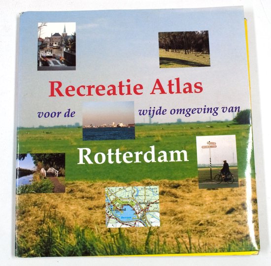 Recreatie atlas voor de wijde omgeving van Rotterdam - Wim van de Poll