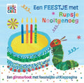 Rupsje Nooitgenoeg - Een feestje met Rupsje Nooitgenoeg - Eric Carle