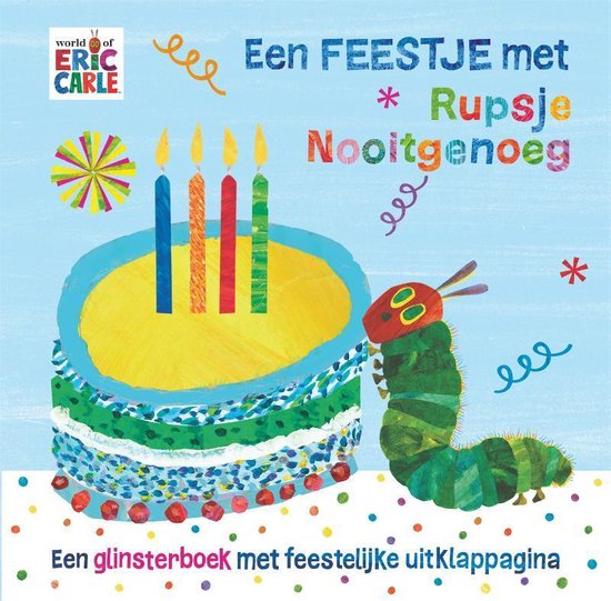 Rupsje Nooitgenoeg - Een feestje met Rupsje Nooitgenoeg - Eric Carle