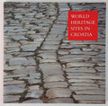 World Heritage Sites in Croatia - Josko Belamaric, Ivica Matejcic