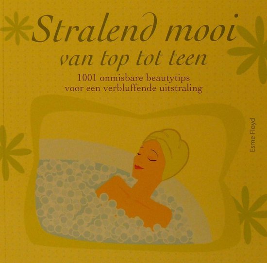 Stralend mooi van top tot teen, 1001 onmisbare beautytips - Esme Floyd