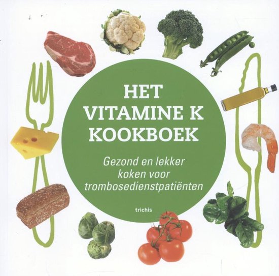 Het vitamine K kookboek - Hugo Ten Cate, Leon Schurgers